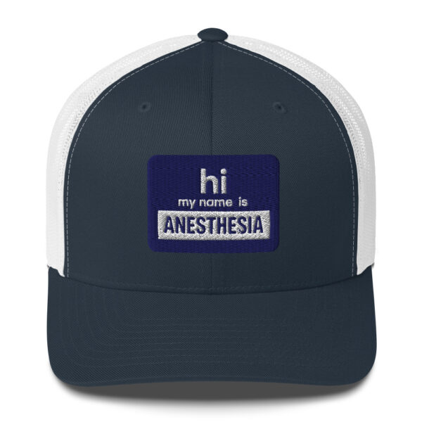 Hi my name is Anesthesia Trucker Hat- Navy