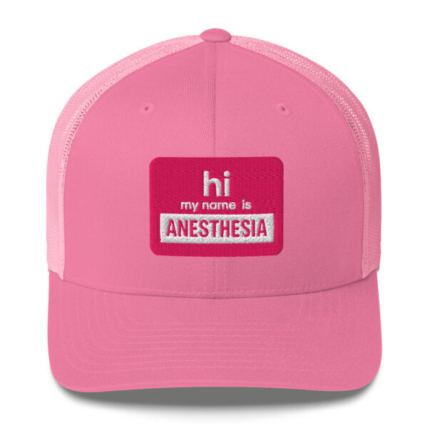 Hi my name is Anesthesia Trucker Hat- pink