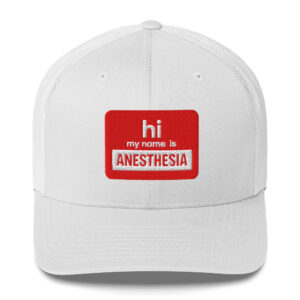 Hi my name is Anesthesia White + Red Trucker Hat